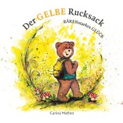 Cover-Bild zum Titel 'Der gelbe Rucksack' von 'Carina Mathes'
