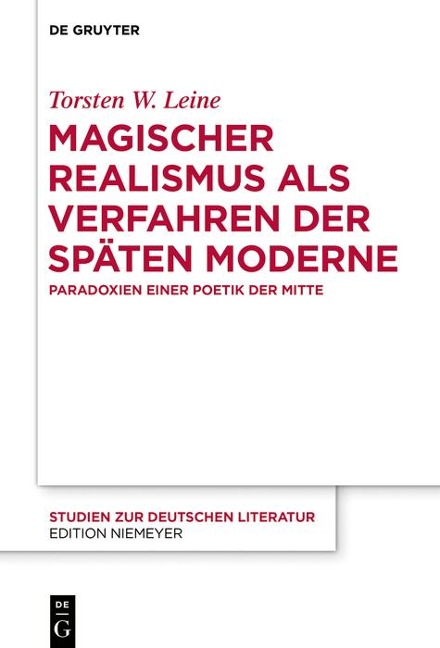 Magischer Realismus als Verfahren der späten Moderne - Torsten W. Leine