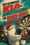Cover-Bild zum Titel 'Der ultimative Klo-Adventskalender für Darts-Fans' von 'Emma Koch'