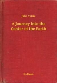 A Journey into the Center of the Earth - Jules Jules