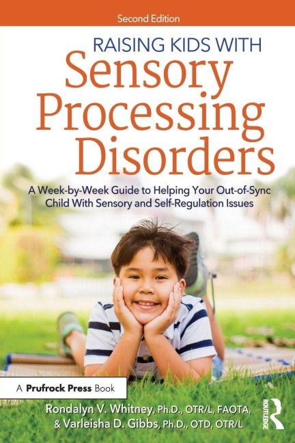 Raising Kids With Sensory Processing Disorders - Rondalyn V Whitney, Varleisha Gibbs, Rondalyn L. Whitney