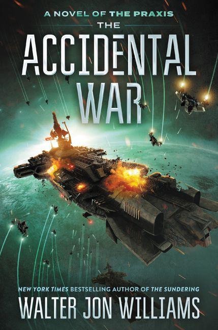 Accidental War, The - Walter Jon Williams