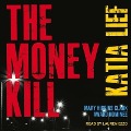 Cover-Bild zum Titel 'The Money Kill' von 'Katia Lief'