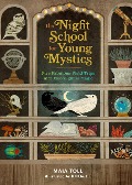 The Night School for Young Mystics - Maia Toll