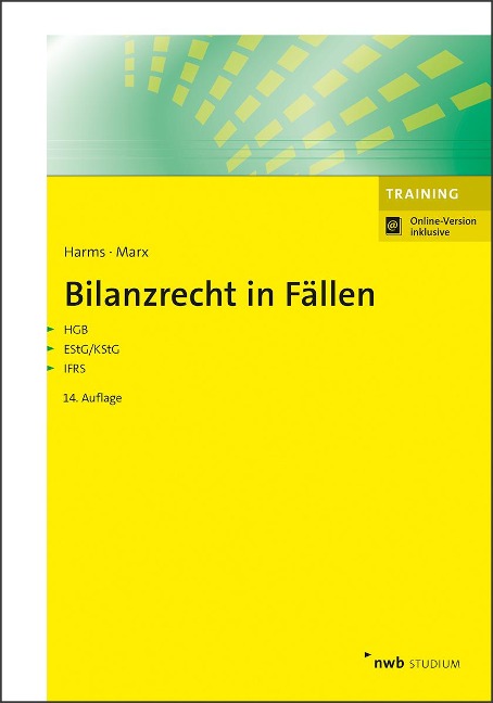 Bilanzrecht in Fällen - Jens E. Harms, Franz Jürgen Marx