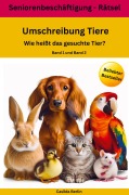 Cover-Bild zum Titel 'Umschreibung Tiere - Wie heißt das gesuchte Tier? Band 1 + 2' von 'Casilda Berlin'