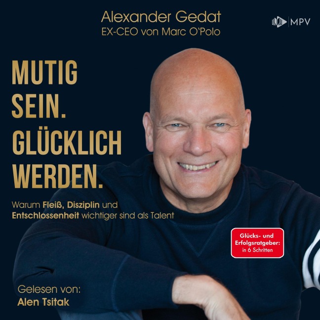 Mutig sein. Glücklich werden. - Alexander Gedat