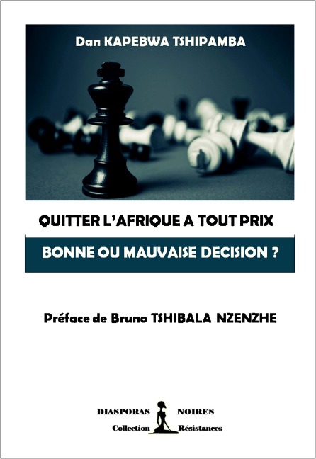 Quitter l'Afrique à tout prix, bonne ou mauvaise décision ? - Dan Kapebwa Tshipamba