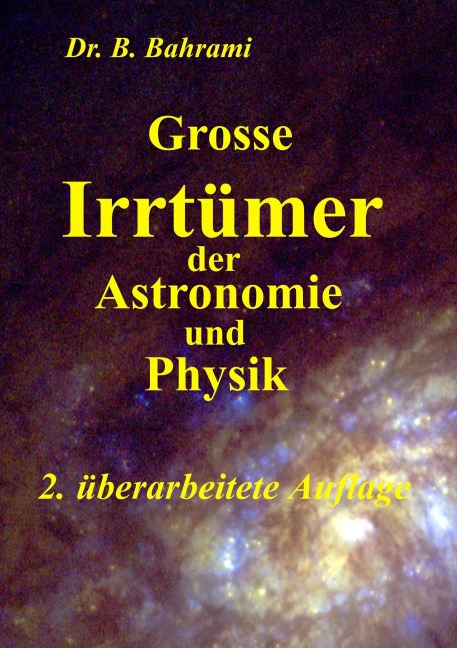 Grosse Irrtümer der Astronomie und Physik - Bahram Bahrami