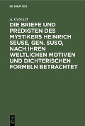 Cover-Bild zum Titel 'Die Briefe und Predigten des Mystikers Heinrich Seuse, Gen. Suso, nach Ihren weltlichen Motiven und Dichterischen Formeln betrachtet' von 'A. Gebhard'