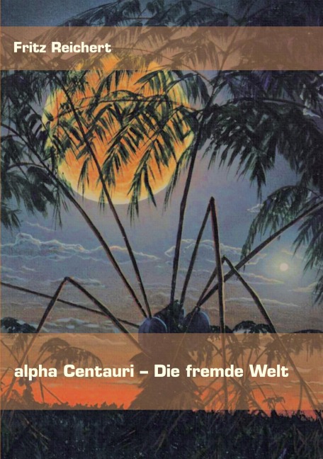 alpha Centauri - Die fremde Welt - Fritz Reichert