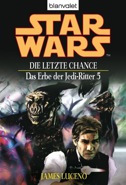 Star Wars. Das Erbe der Jedi-Ritter 5. Die letzte Chance - James Luceno
