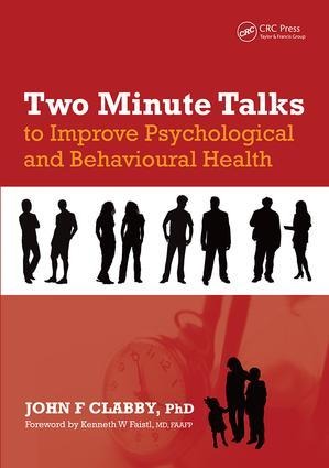 Two Minute Talks to Improve Psychological and Behavioral Health - John F. Clabby