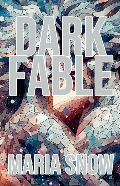 Dark Fable - Maria Snow
