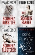 Cover-Bild zum Titel 'Lukas-Sontheim-Krimi-Sammelband: Der Schmerzkünstler, Der Schmerzfänger, Der Schmerzflüsterer, Deine Sünde ist dein Tod' von 'Frank Esser'