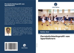 Cover-Bild zum Titel 'Persönlichkeitsprofil von Sportlehrern' von 'Kailas Asai'