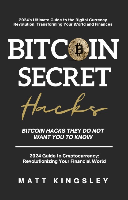 Secret Bitcoin Hacks - Matt Kingsley