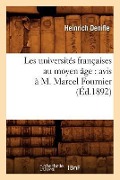 Cover-Bild zum Titel 'Les Universités Françaises Au Moyen Âge: Avis À M. Marcel Fournier, (Éd.1892)' von 'Heinrich Denifle'