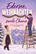 Cover-Bild zum Titel 'Edersee, Weihnachten und eine zweite Chance' von 'Mia Wolf'