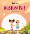 Cover-Bild zum Titel 'Küstüm Iste' von 'Nilgün Ilgaz'