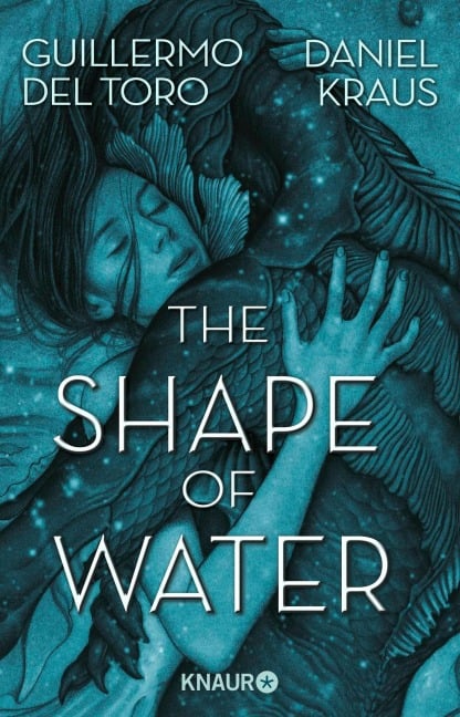 The Shape of Water - Guillermo del Toro, Daniel Kraus