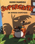 Cover-Bild zum Titel 'Un intruso dispettoso. Supergatta' von 'Guido Sgardoli'