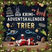 Cover-Bild zum Titel 'Der Krimi-Adventskalender Trier' von 'Liam Frank'