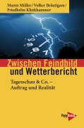 Cover-Bild zum Titel 'Zwischen Feindbild und Wetterbericht' von 'Maren Müller, Volker Bräutigam, Friedhelm Klinkhammer'