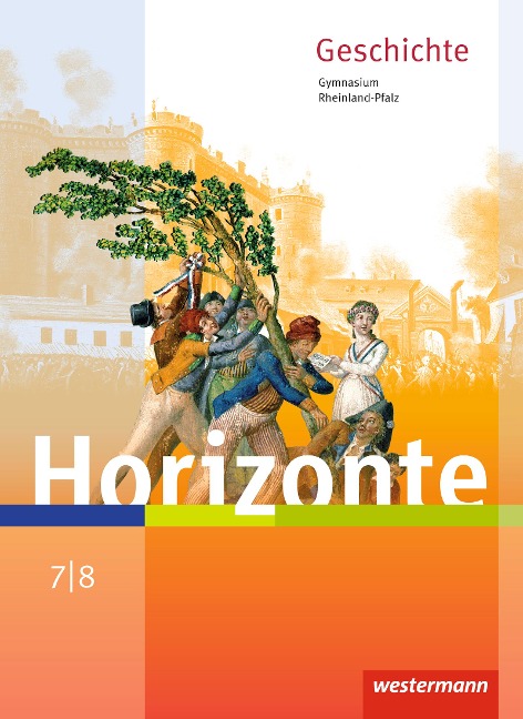 Horizonte 7 /8 . Schülerband. Geschichte für Gymnasien. Rheinland-Pfalz - 