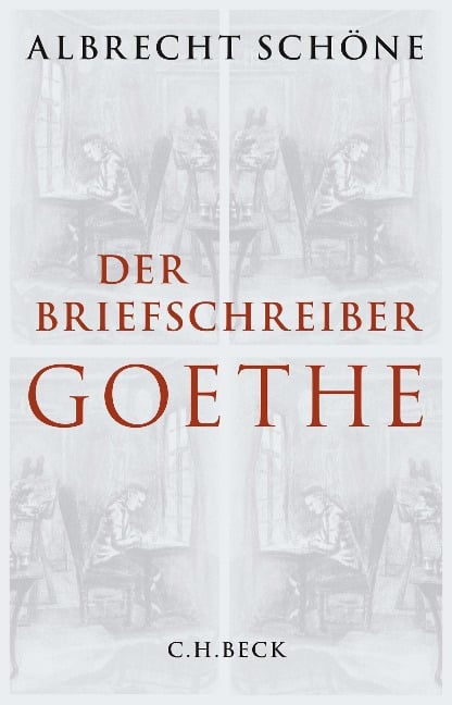 Der Briefschreiber Goethe - Albrecht Schöne