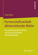 Partnerschaftsverläufe alleinerziehender Mütter - Sonja Bastin