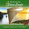 Wellness Pur: Entspannungsmusik mit Panflöte - Silvio Condo