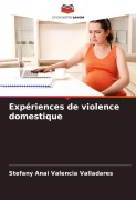 Cover-Bild zum Titel 'Expériences de violence domestique' von 'Stefany Anai Valencia Valladares'