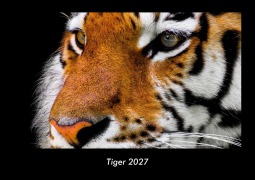 Cover-Bild zum Titel 'Tiger 2027 Fotokalender DIN A3' von 'Tobias Becker'