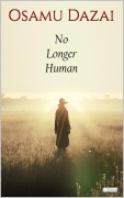 Cover-Bild zum Titel 'No Longer Human - Osamu Dazai' von 'Osamu Dazai'