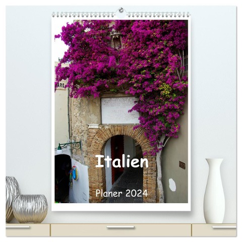 Italien Planer 2024 (hochwertiger Premium Wandkalender 2024 DIN A2 hoch), Kunstdruck in Hochglanz - Anneli Hegerfeld-Reckert