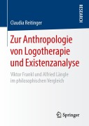 Cover-Bild zum Titel 'Zur Anthropologie von Logotherapie und Existenzanalyse' von 'Claudia Reitinger'