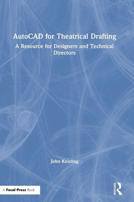 AutoCAD for Theatrical Drafting - John Keisling