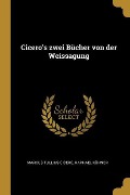 Cover-Bild zum Titel 'Cicero's Zwei Bücher Von Der Weissagung' von 'Marcus Tullius Cicero, Raphael Kuhner'