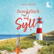 Cover-Bild zum Titel 'Inselglück auf Sylt' von 'Julia K. Rodeit'