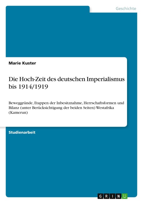 Die Hoch-Zeit des deutschen Imperialismus bis 1914/1919 - Marie Kuster