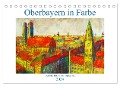 Oberbayern in Farbe - Gemalte Bilder vom Alpenrand (Tischkalender 2024 DIN A5 quer), CALVENDO Monatskalender - Michaela Schimmack