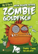 Cover-Bild zum Titel 'Mein dicker fetter Zombie-Goldfisch, Band 01' von 'Mo O'Hara'