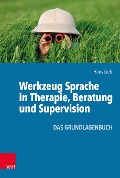 Cover-Bild zum Titel 'Werkzeug Sprache in Therapie, Beratung und Supervision' von 'Hans Lieb'