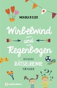 Cover-Bild zum Titel 'Wirbelwind und Regenbogen' von 'Monika Rieger'