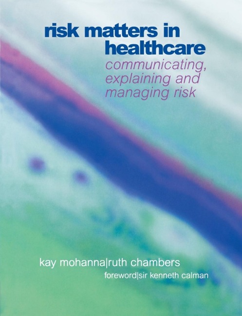 Risk Matters in Healthcare - Kay Mohanna, Ruth Chambers
