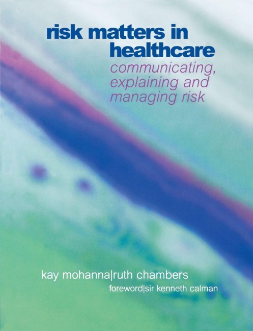 Risk Matters in Healthcare - Kay Mohanna, Ruth Chambers
