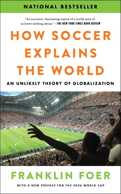How Soccer Explains the World - Franklin Foer