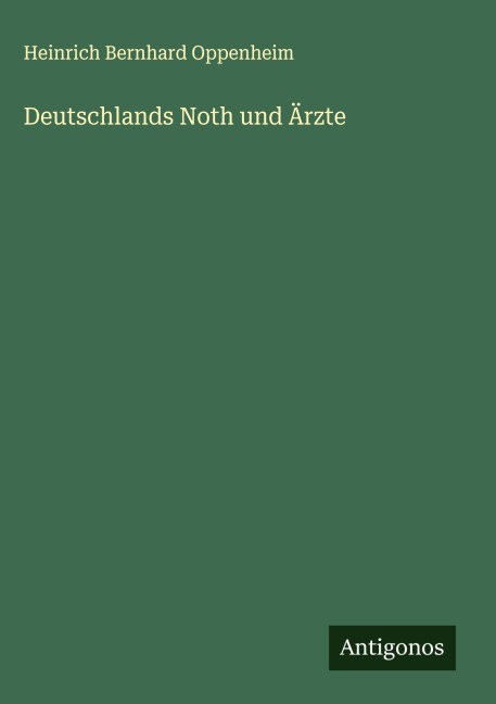 Deutschlands Noth und Ärzte - Heinrich Bernhard Oppenheim