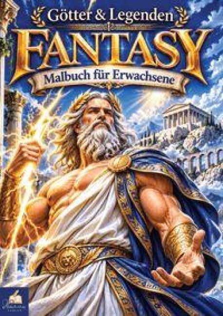 Götter & Legenden - Fantasy Malbuch für Erwachsene mit 50 detailreichen Ausmalbildern - 